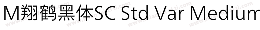 M翔鹤黑体SC Std Var MediumBook字体转换